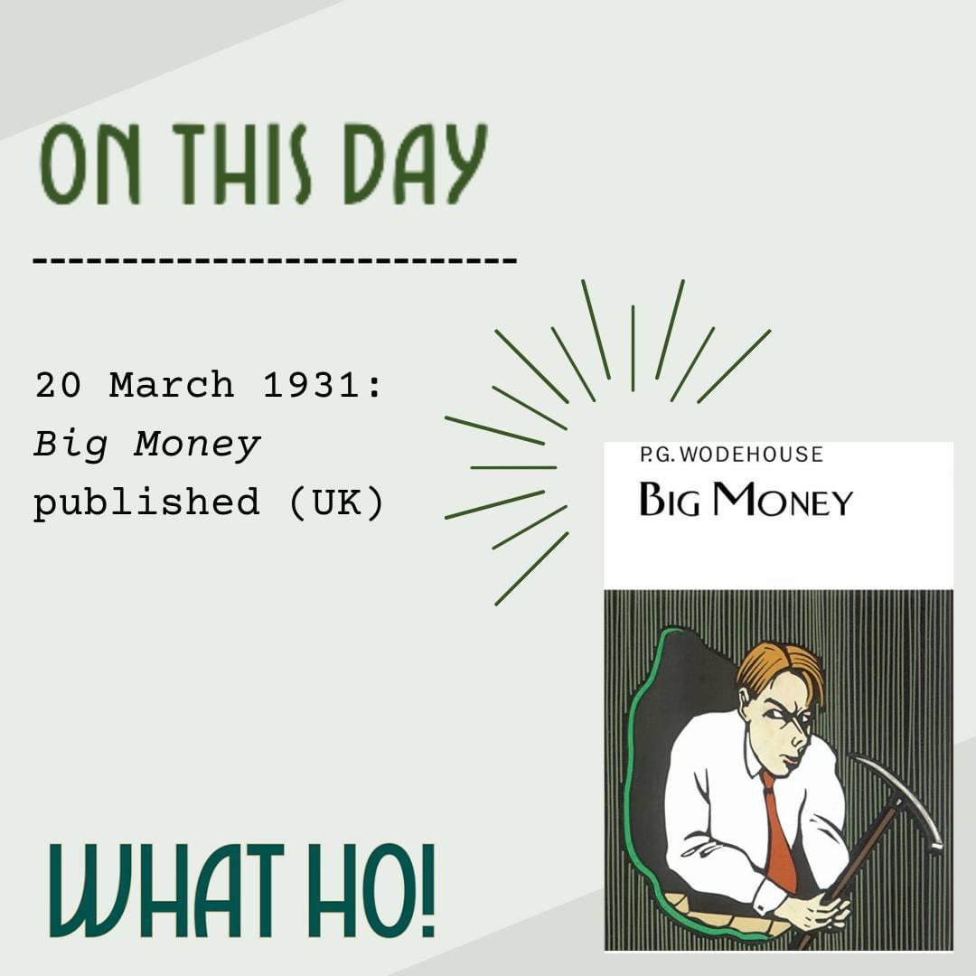 _What_Ho's tweet image. #OnThisDay 91 years ago, Big Money was published in the UK: a hilarious Wodehousean tale of money and love.  #Wodehouse