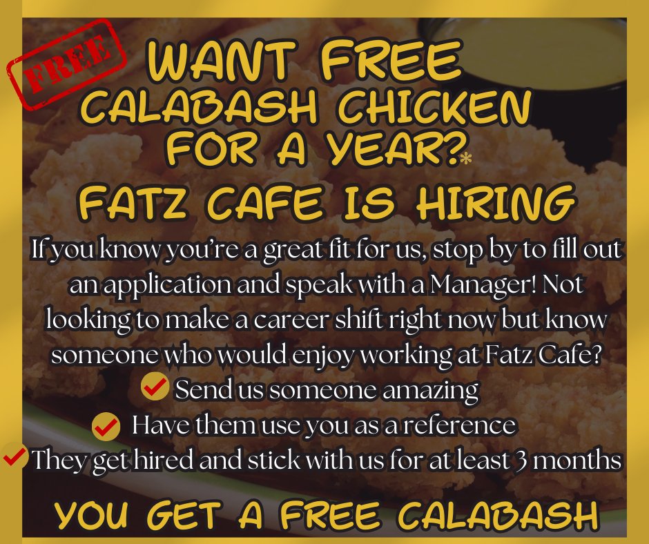 fatzcafe's tweet photo. FREE Calabash Chicken For a Year* FATZ CAFE IS HIRING!  Know someone who would enjoy working at Fatz •Send us someone amazing•Have them use you as a reference •They get hired and stick with us for at least 3 months•You get a FREE Calabash Chicken Meal* every month for a year! https://t.co/IW0I7JQSW2