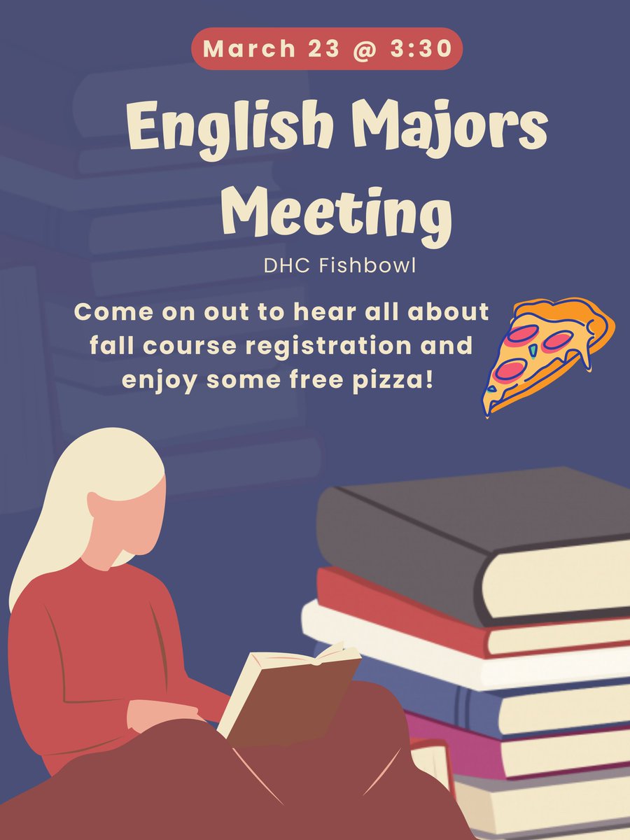 Mark your calendars! English majors and minors (and interested others!), join us this Thursday in the Fishbowl for a meeting about upcoming course offerings. Free pizza!