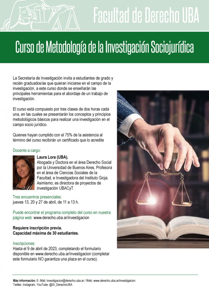 Curso de Metodología de la Investigación Sociojurídica

Tres encuentros presenciales: jueves 13, 20 y 27 de abril, de 11 a 13 h.

Requiere inscripción previa. Inscripciones hasta el 9 de abril a través de Google Forms. 

Para más información: derecho.uba.ar/institucional/…