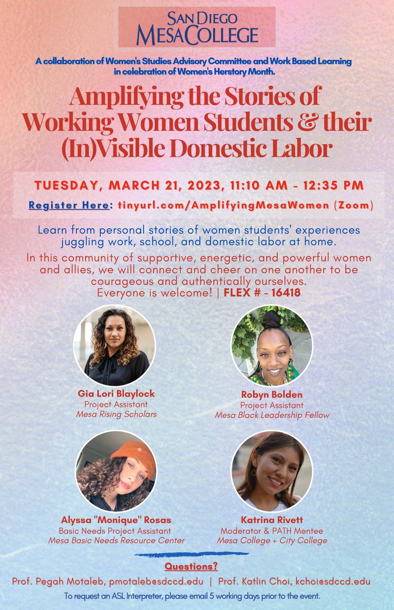 Amplifying the Stories of Working Women Students &amp; their (In)Visible Domestic Labor Panel

Zoom Virtual Event | Webinar Registration: tinyurl.com/AmplifyingMesa… 

Date &amp; Time:
TUESDAY, 21 MARCH, 2023
11:10 AM - 12:35 PM

Contact:
Pegah Motaleb
Email: pmotaleb@sdccd.edu