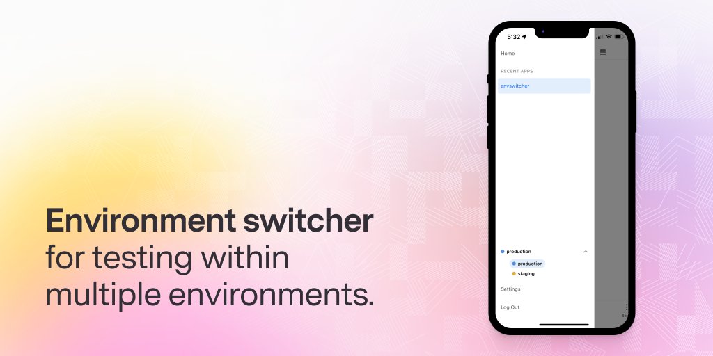Test your Retool Mobile builds within multiple environments with the new environment switcher.