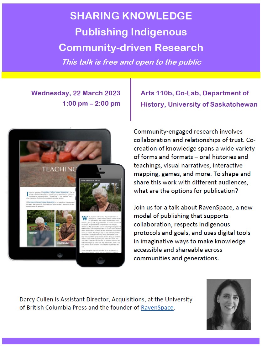 Join the <a href="/usaskArtSci/">USask Arts and Science</a> History Dept Co-Lab for a talk by Darcy Cullen (<a href="/DarcyCullenB/">Darcy Cullen</a>) about RavenSpace, a new publishing model that supports collaboration, respects Indigenous protocols &amp; goals, and uses digital tools to make knowledge accessible across communities &amp; generations.