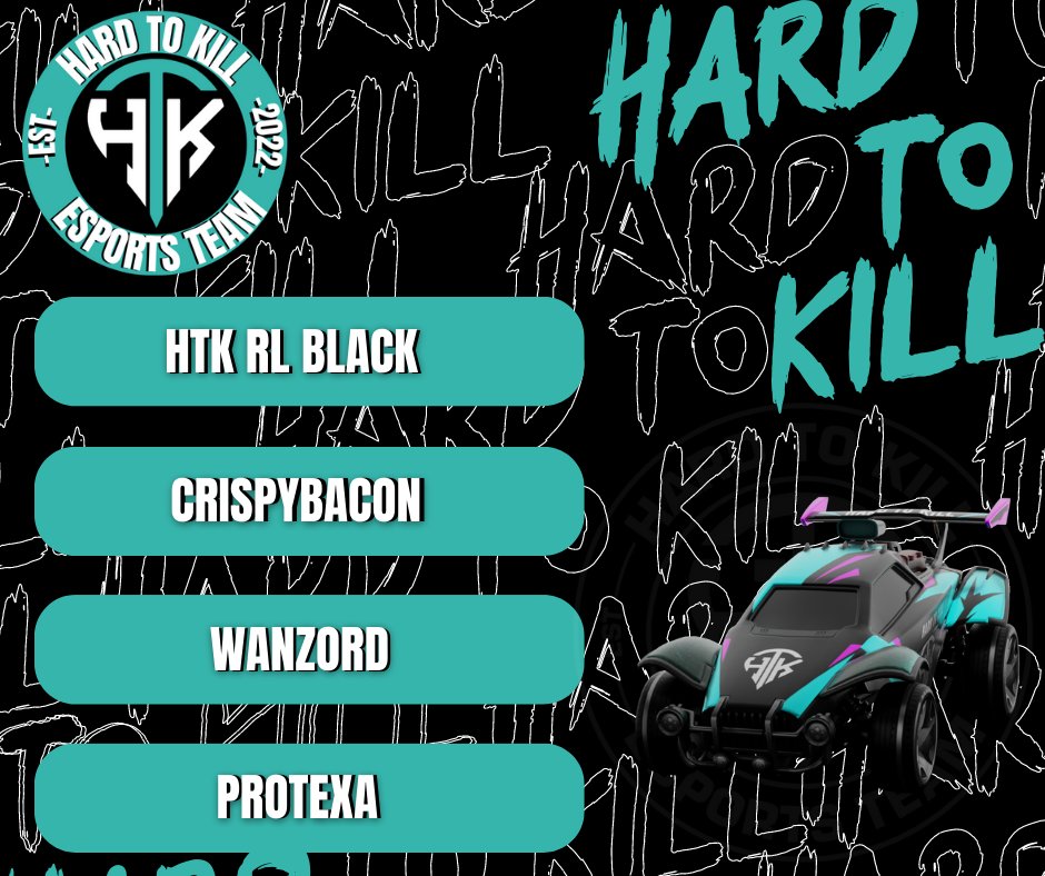 !!NEW ROSTER ALERT!! 
We are proud to announce our newest team:

<a href="/CrispyBaconRL/">Crispy Bacon</a> - Team Captain 
<a href="/protexa_rl/">Protexa</a> 
<a href="/Wanzord_/">Patrick</a> 
#HardToKill #HTKmafia #HTKEsports