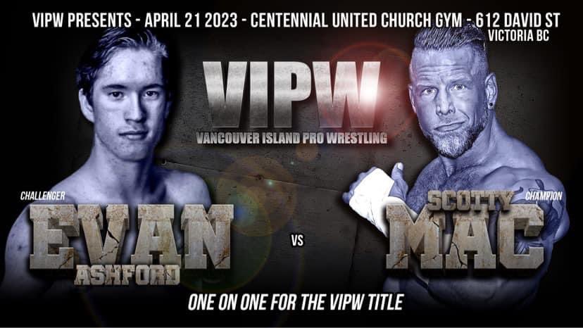 April 21st in Victoria, VIPW Champion Scotty Mac will defend the title against Evan Ashford
Tickets available at viprowrestling.ca
#victoriabuzz #victoriabc #victorianews #victoriaevents #vancouverisland #prowrestling