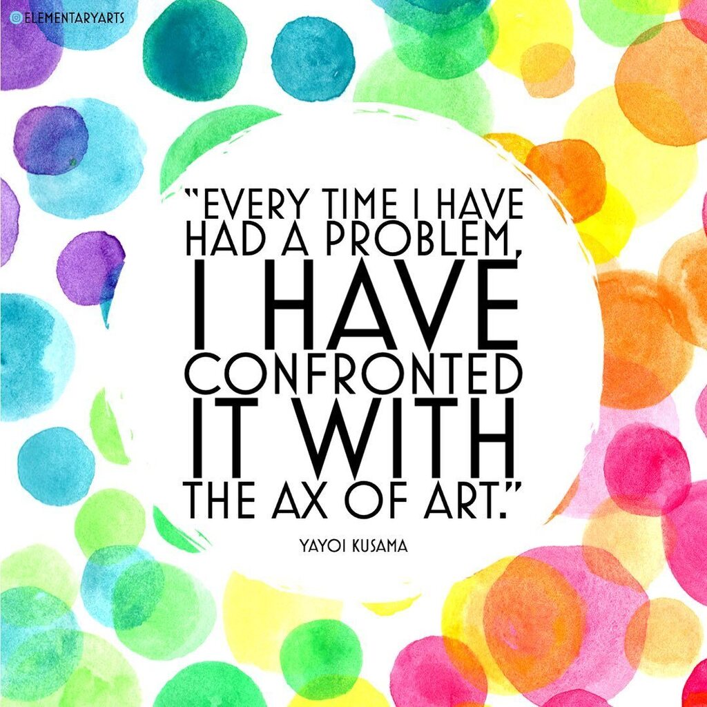 Elementaryarts's tweet photo. Today’s Motivational Monday quote is from Yayoi Kusama. She is a Japanese contemporary artist who works primarily in sculpture and installation and is also active in painting, performance, video art, fashion, poetry, fiction, and other arts. #artMMQ #Kusama #quote … https://t.co/KKBSJGLtDc