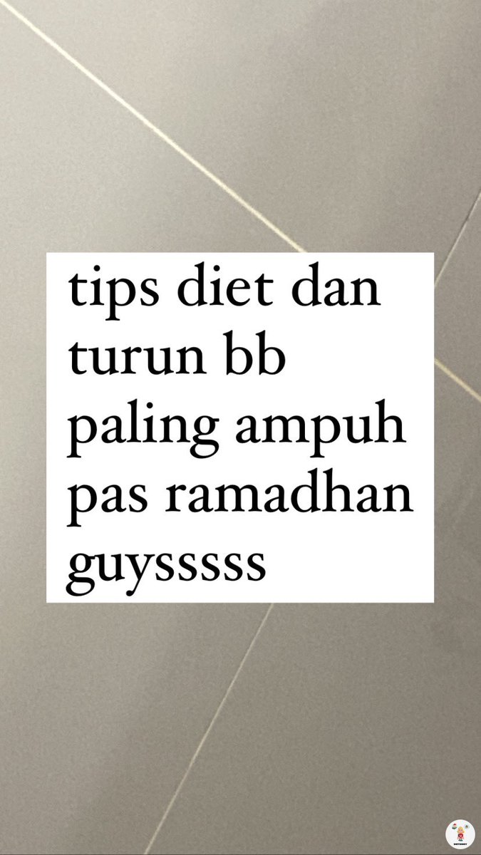 diethingy's tweet photo. diet! 

from me: banyak minum air putih pas sahur dan berbuka biar gak kalap makan banyak :’) https://t.co/URi2viwBao