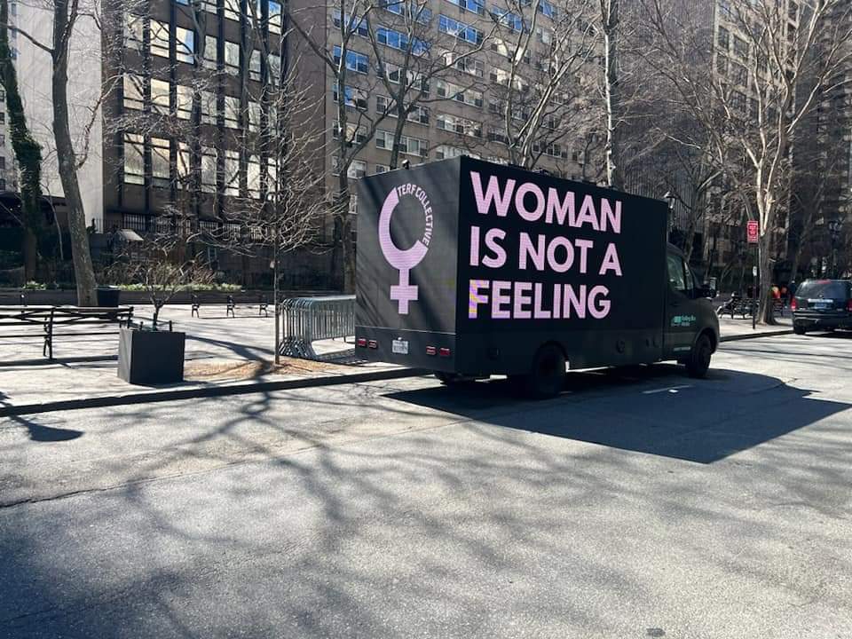 Today this truck drove around NYC for 8 hours bearing the messages, "Gender identity is a lie," and "Woman is not a feeling," organized by the <a href="/TERFCollective/">TERF Collective</a>