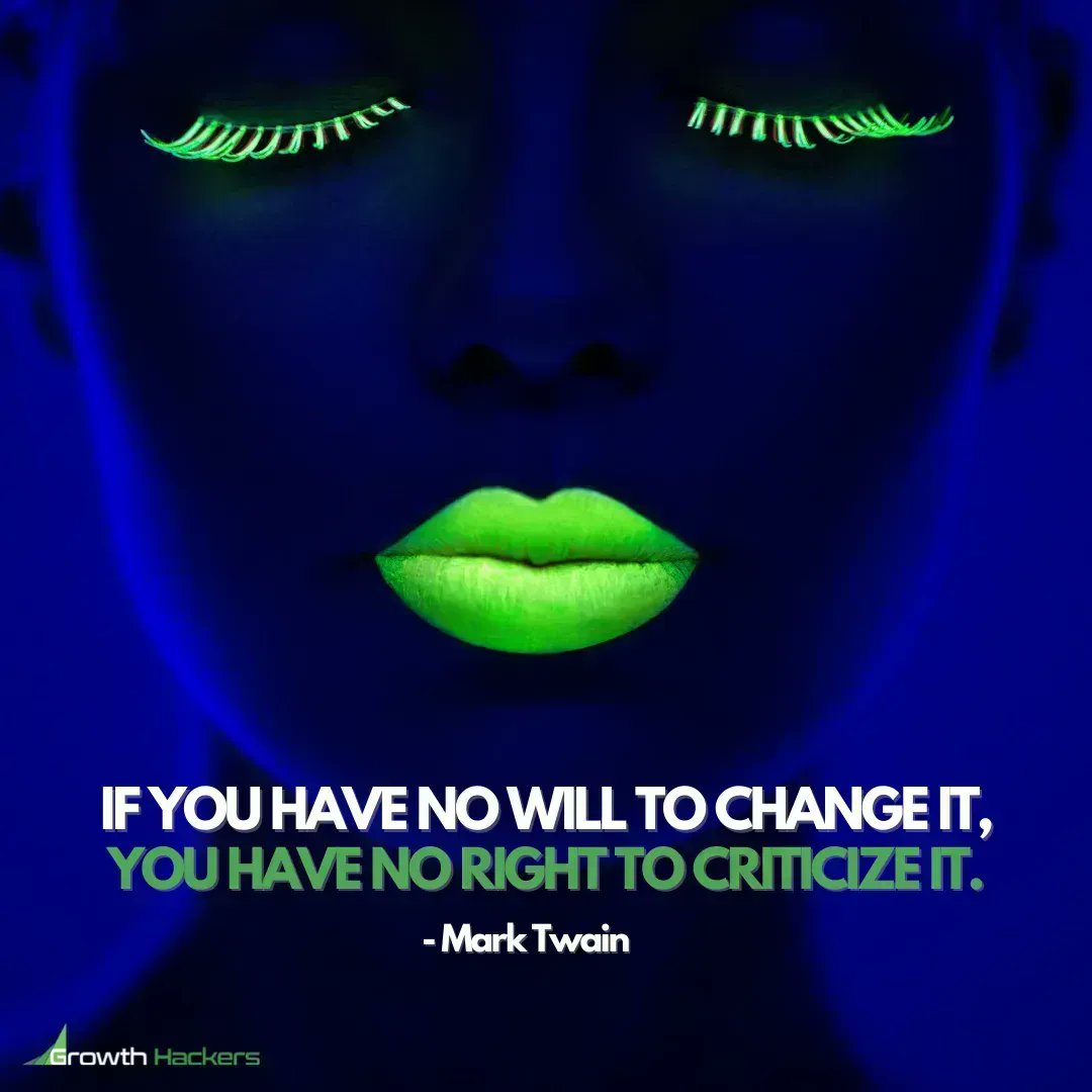 StartGrowthHack's tweet photo. If You Have No Will To Change It,
You Have No Right To Criticize It.
Mark Twain
https://t.co/fD6qlvXlaC
#Creativity #Entrepreneurship #GrowthHackers #Entrepreneurial #WillToChange #RightToCriticize https://t.co/Cnrjc29IYd