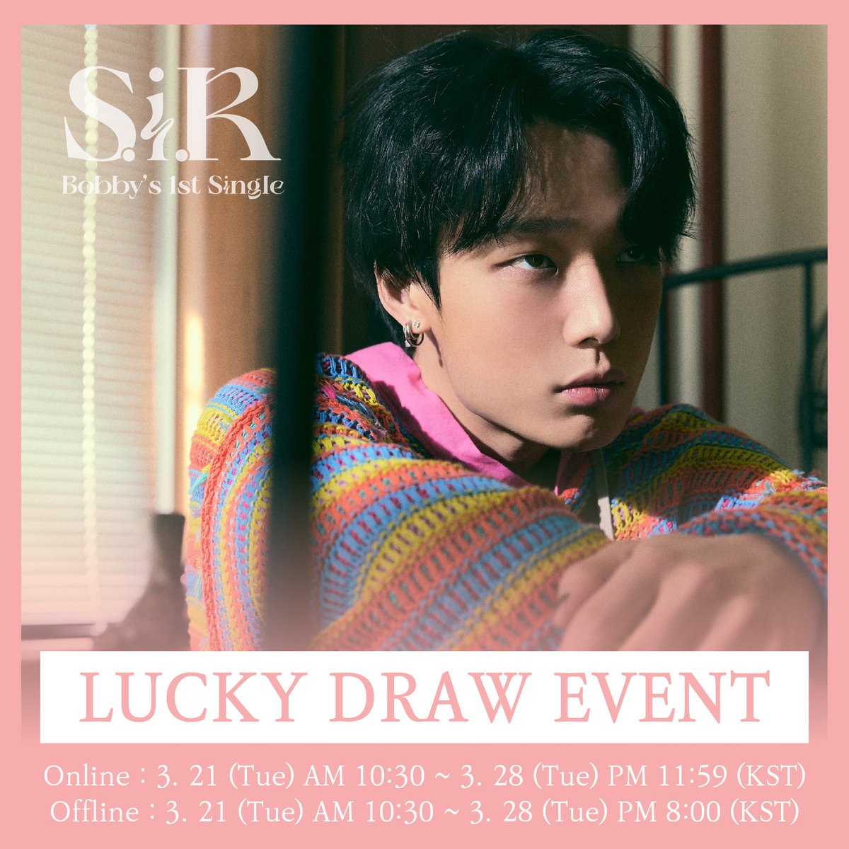 EVERLINESHOP's tweet photo. 🌦EVERLINE X BOBBY LUCKY DRAW EVENT

✔  BOBBY (바비) - BOBBY’s 1st Single [S.i.R]
✔ 이벤트 기간: 3/21(TUE) AM 10:30 ~ 3/28(TUE) PM 11:59 (KST)
🔗 https://t.co/skEZxieSRh

#BOBBY #바비 #EVERLINE #에버라인 https://t.co/vz5yYOC0gx