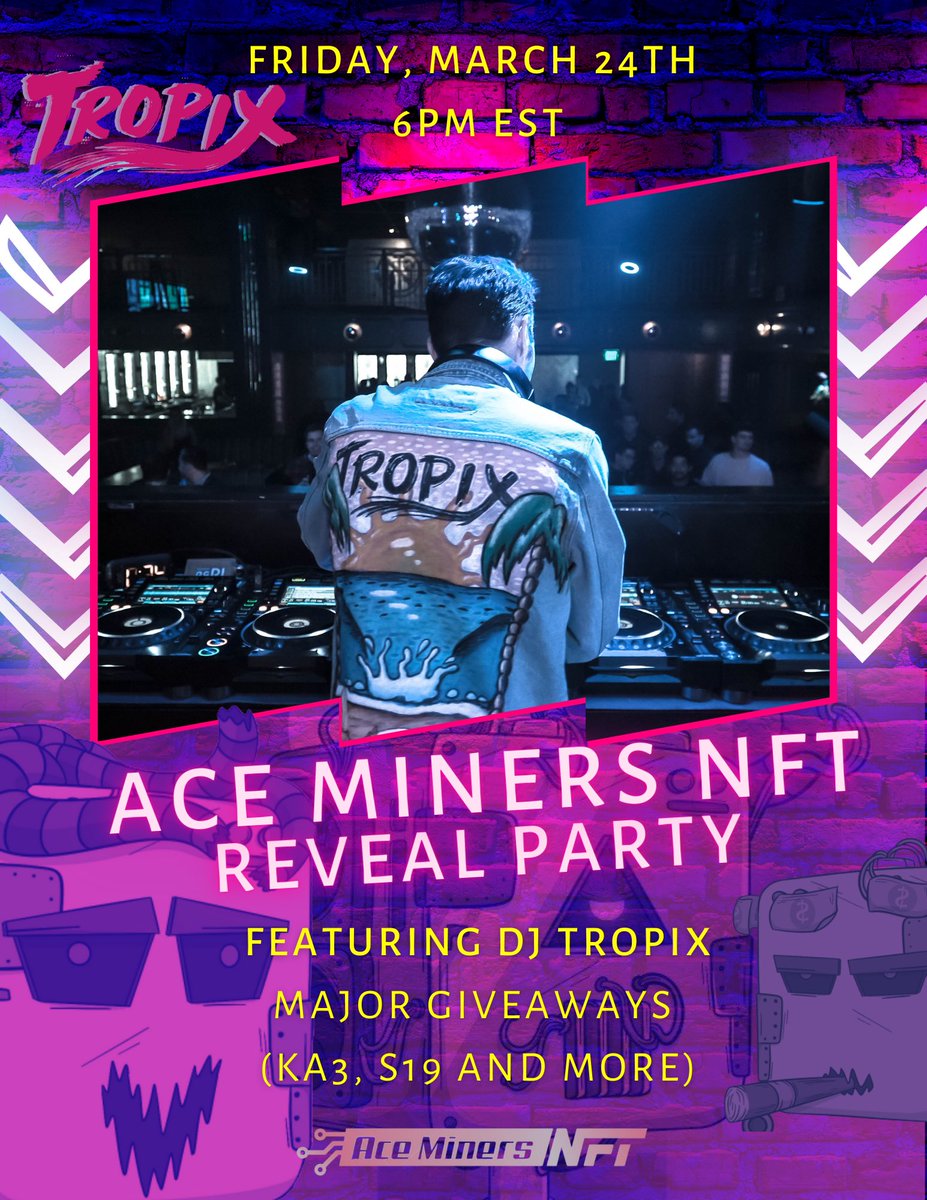 📣 Reveal Party 🎉 🎶 Featuring DJ @TropixOfficial 🎧 Major Giveaways: #bitmain #KA3 #btc #miners and more! 📆Friday, March 24th at 6PM EST 📍Discord.gg/aceminersnft