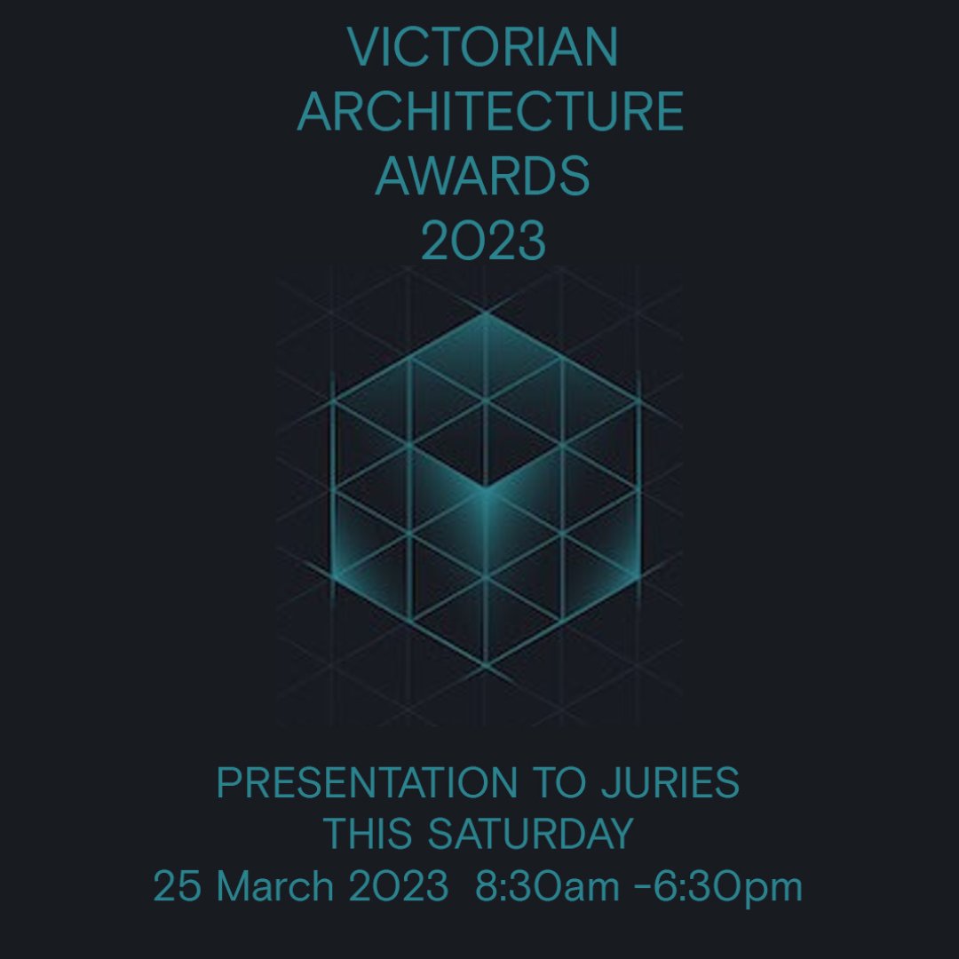 PRESENTATION TO JURIES - 2023 VICTORIAN ARCHITECTURE AWARDS
Saturday 25 March 2023  8:30am -6:30pm

Glyn Davis Building, Melbourne School of Design
University of Melbourne. Parkville. 3010. members.architecture.com.au/EventDetail?Ev…