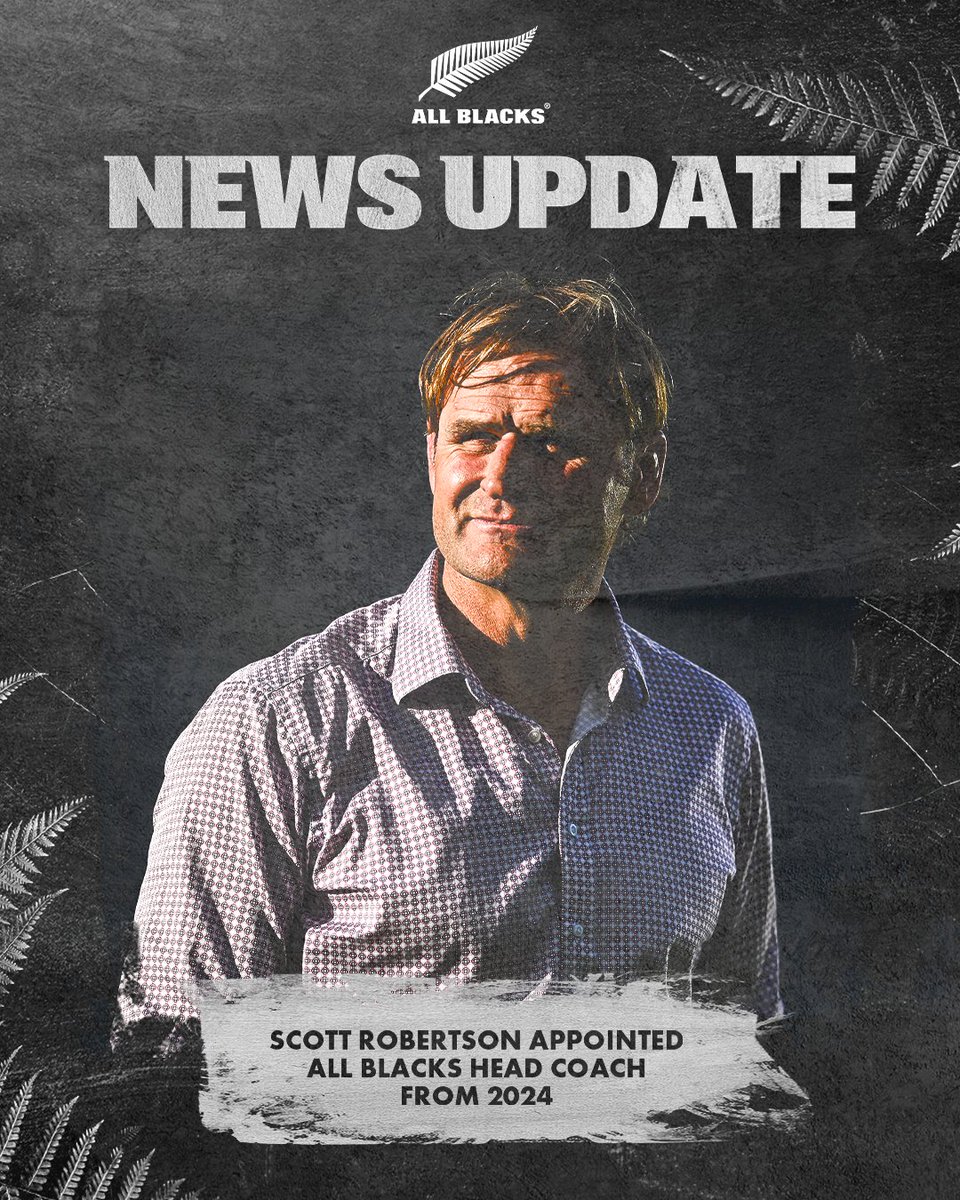 📰 UPDATE | Scott Robertson appointed All Blacks Head Coach from 2024.