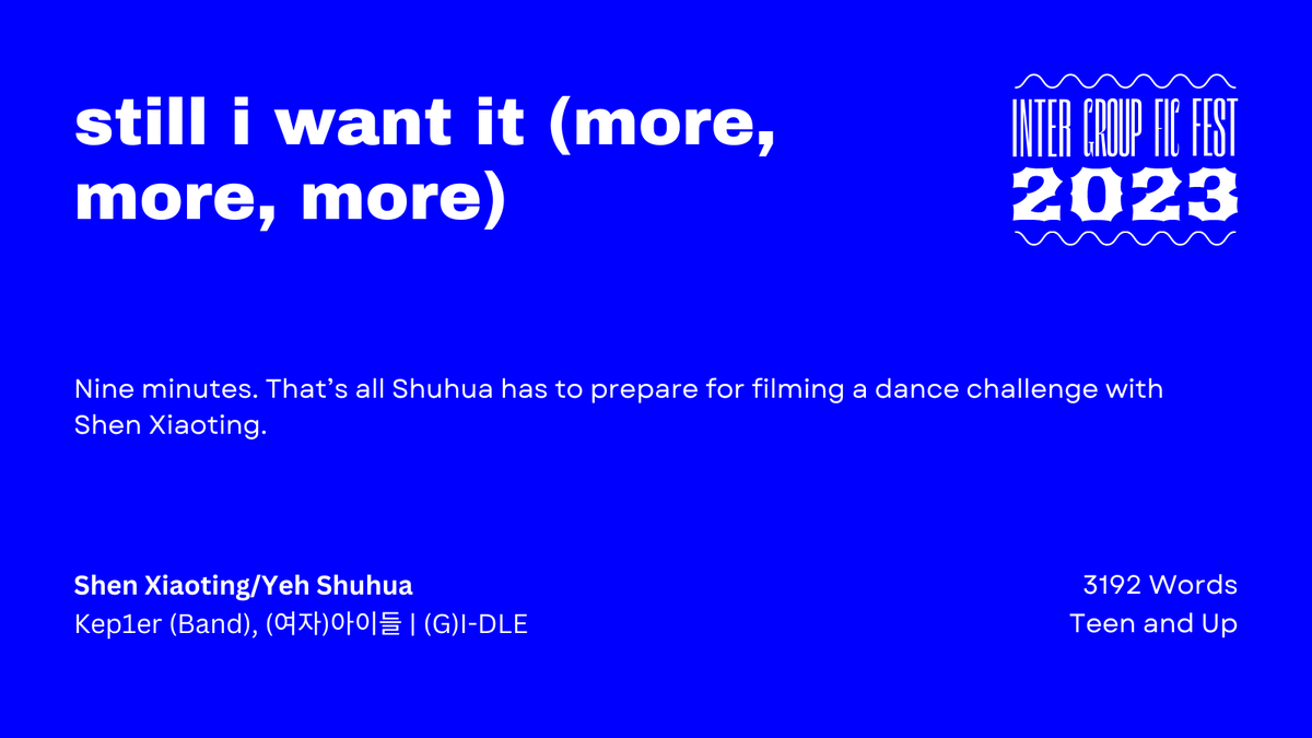 still i want it (more, more, more)

— Word Count: 3192
— Fandom: Kep1er (Band), (여자)아이들 | (G)I-DLE
— Pairing: Shen Xiaoting/Yeh Shuhua
— Rating: Teen and Up

archiveofourown.org/works/45899119…