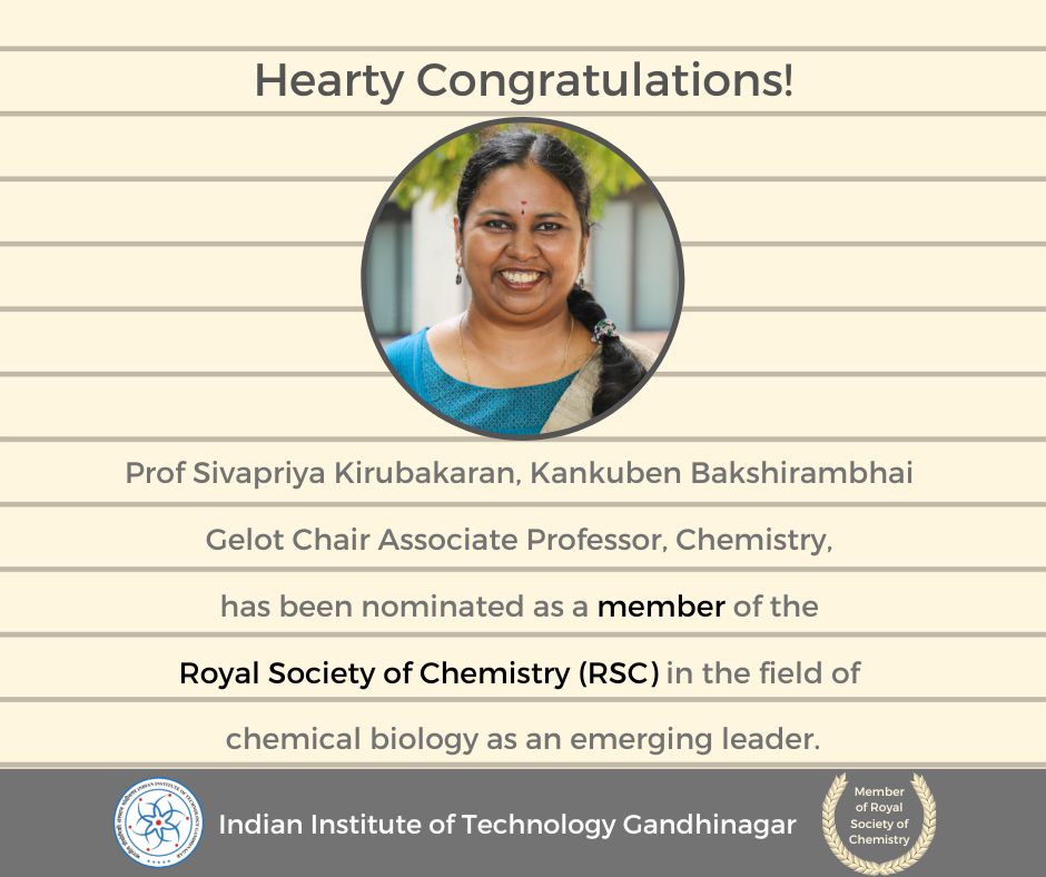 Prof Sivapriya Kirubakaran, Kankuben Bakshirambhai Gelot Chair Associate Prof, @ChemistryIitgn, has been nominated as a member of @RoySocChem in chemical biology as an emerging leader. This recognition is for her contributions to the area of #CancerChemicalBiology. #IITGNShines