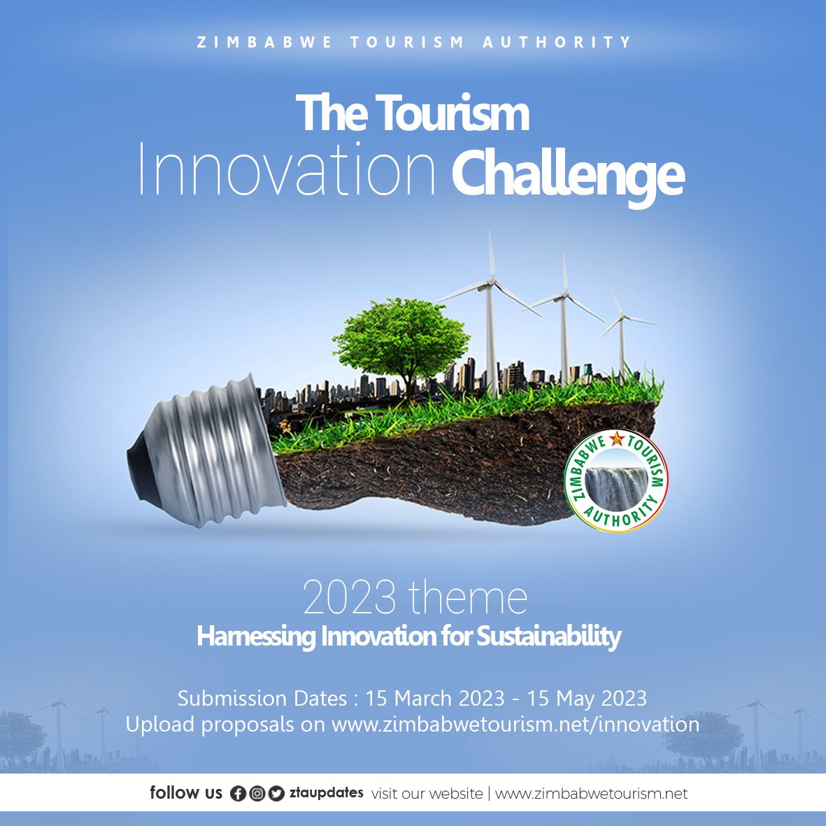The 3rd Edition of the TOURISM INNOVATION CHALLENGE is open! You have a sustainable idea that can transform Zimbabwe's tourism!? Apply via zimbabwetourism.net/innovation. Submissions close on 15 May 2023. 
#TourismInnovationChallenge
#YouthInTourism
#youthempowerment
#sustainabletourism