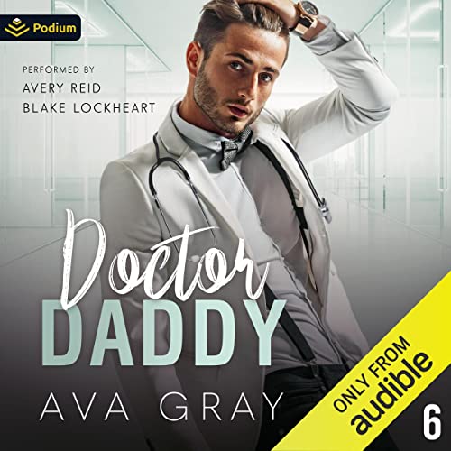 Happy Audio Release Day!
Doctor Daddy
By Ava Gray
Narrated by <a href="/HeyAveryReid/">AveryReid</a> and <a href="/LockheartBlake/">Blake Lockheart</a>