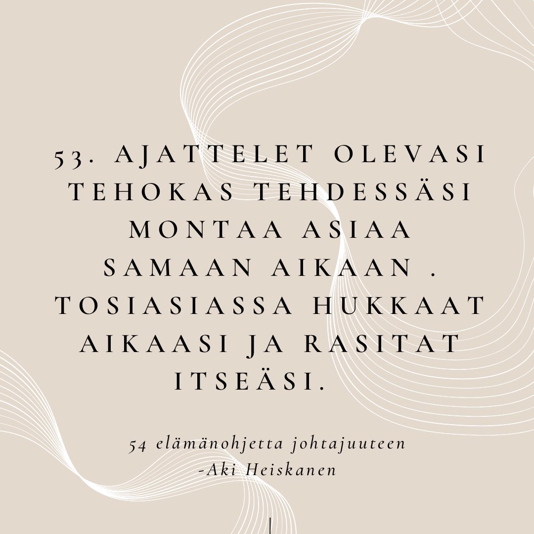 53. elämänohje johtajuuteen käsittelee ajankäyttöä. 

Olen istunut lukuisissa palavereissa, joissa on läsnä vain johtaja-asemassa olevia ihmisiä ja ihmetellyt miksi he tulevat paikalle, jos keskittyvät koko kokouksen ajan johonkin muuhun. 
#54elämänohjettajohtajuuteen