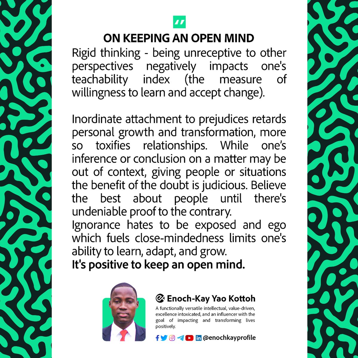 enochkayhq's tweet photo. A core characteristic of a growth mindset is open-mindedness. It's worth cultivating.

#functionally_versatile_intellectual #value_driven, #excellence_intoxicated #influencer #enochkayprofile https://t.co/OLvsQXAXUb