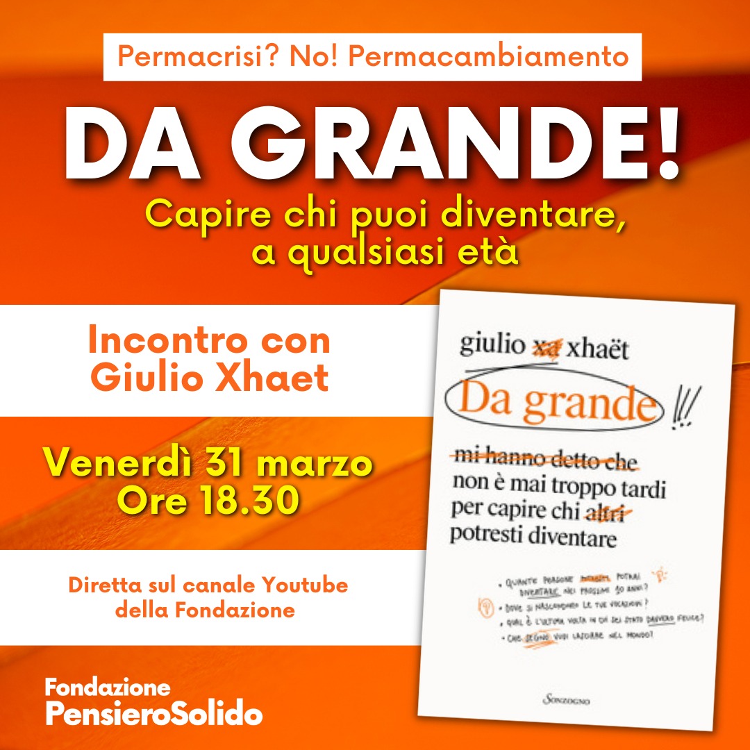 Fondazione Pensiero Solido (@pensierosolido) on Twitter photo "Da grande" significa due cose: 1. Non è mai troppo tardi. 2. Non è mai troppo presto. Ti aspettiamo venerdì 31 marzo, alle 18.30, per dialogarne con <a href="/giulioxhaet/">Giulio Xhaet</a>.
Qualunque sia la tua età, per esserci iscriviti qui: dagrande.eventbrite.it "Da grande" significa due cose: 1. Non è mai troppo tardi. 2. Non è mai troppo presto. Ti aspettiamo venerdì 31 marzo, alle 18.30, per dialogarne con <a href="/giulioxhaet/">Giulio Xhaet</a>.
Qualunque sia la tua età, per esserci iscriviti qui: dagrande.eventbrite.it