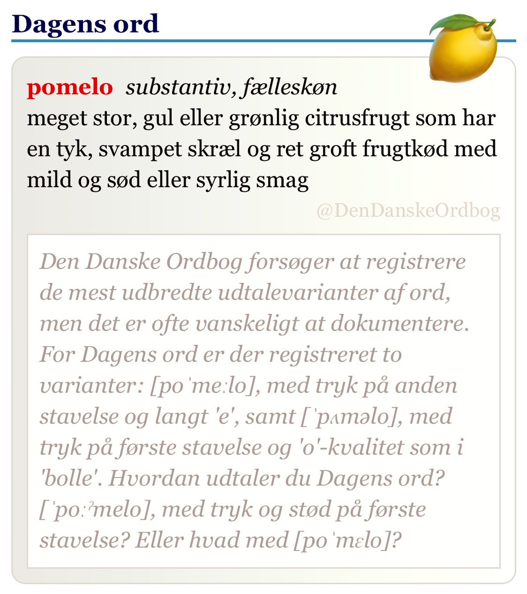 DenDanskeOrdbog's tweet image. #citrusfrugt #udtale #variation #ordordord #sprognørd #dksprog #dkfrugt #dagensord
ordnet.dk/ddo