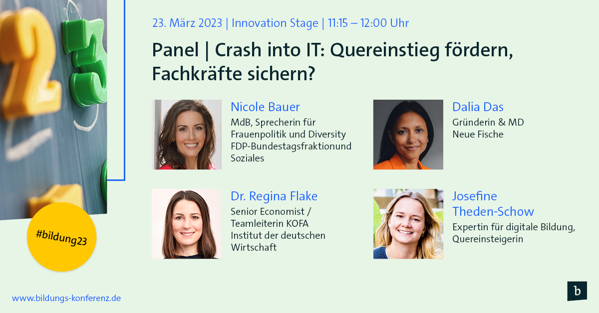 Auf dem Panel zum Thema "Crash into IT: Quereinstieg fördern, Fachkräfte sichern?" begrüßen wir auf der #bildung23 <a href="/nicole_ae_bauer/">Nicole Bauer MdB</a> (<a href="/fdpbt/">Fraktion der Freien Demokraten</a>), Dr. Regina Flake (<a href="/iw_koeln/">Institut der deutschen Wirtschaft</a>), Dalia Das (<a href="/neuefische/">neue fische</a>) &amp; Josefine Theden-Schow. Zur kostenfreien Anmeldung ➡️ ow.ly/tUbm50NkjhV.