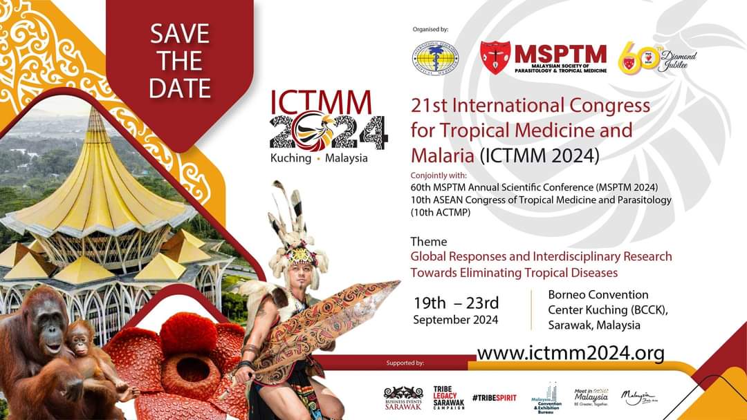 Please save the date for the 21st International Congress for Tropical Medicine and Malaria (ICTMM 2024) which will be held on 19-23 Sep 2024, Borneo Convention Center Kuching, Sarawak, Malaysia! 
Visit: ictmm2024.org 

#ICTMM2024 #tropicalmedicine #malaria #parasitology