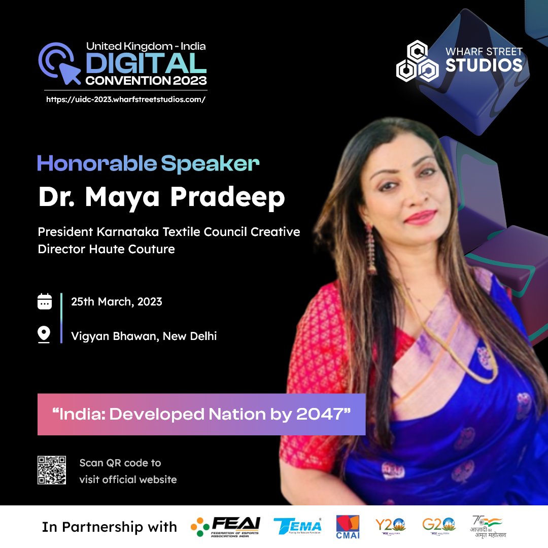 The UK-India Digital Convention 2023, presented by Wharf Street Studios in partnership with Federation of E-Sports, TEMA and CMAI, is proud to announce the participation Dr. Maya Pradeep, President Karnataka Textile Council Creative Director Haute Couture, as one of our speakers.