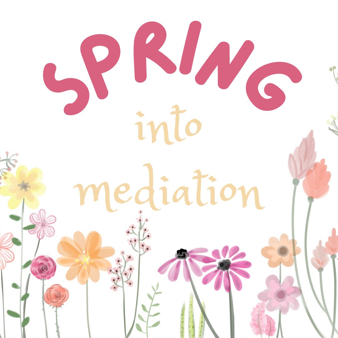 It's time to SPRING into Mediation!