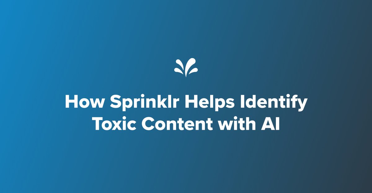 Sprinklr rolls out AI-driven Toxicity Detection and Measurement capability. Read more: ms.spr.ly/601457l8w