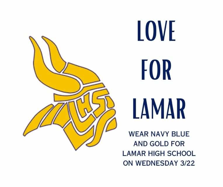 To show our support for Lamar High School, we ask everyone to wear Navy Blue and Gold Wednesday, March 22nd. 💛💙