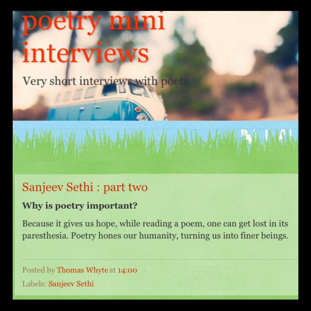 Based in Toronto, Canada, Poetry Mini Interviews is a treasure-trove of interviews with poets. Thomas Whyte spreads it into a five-week project where he posts one question and answers every week. He began my interview with Part two. On #WorldPoetryDay, this has appositeness.