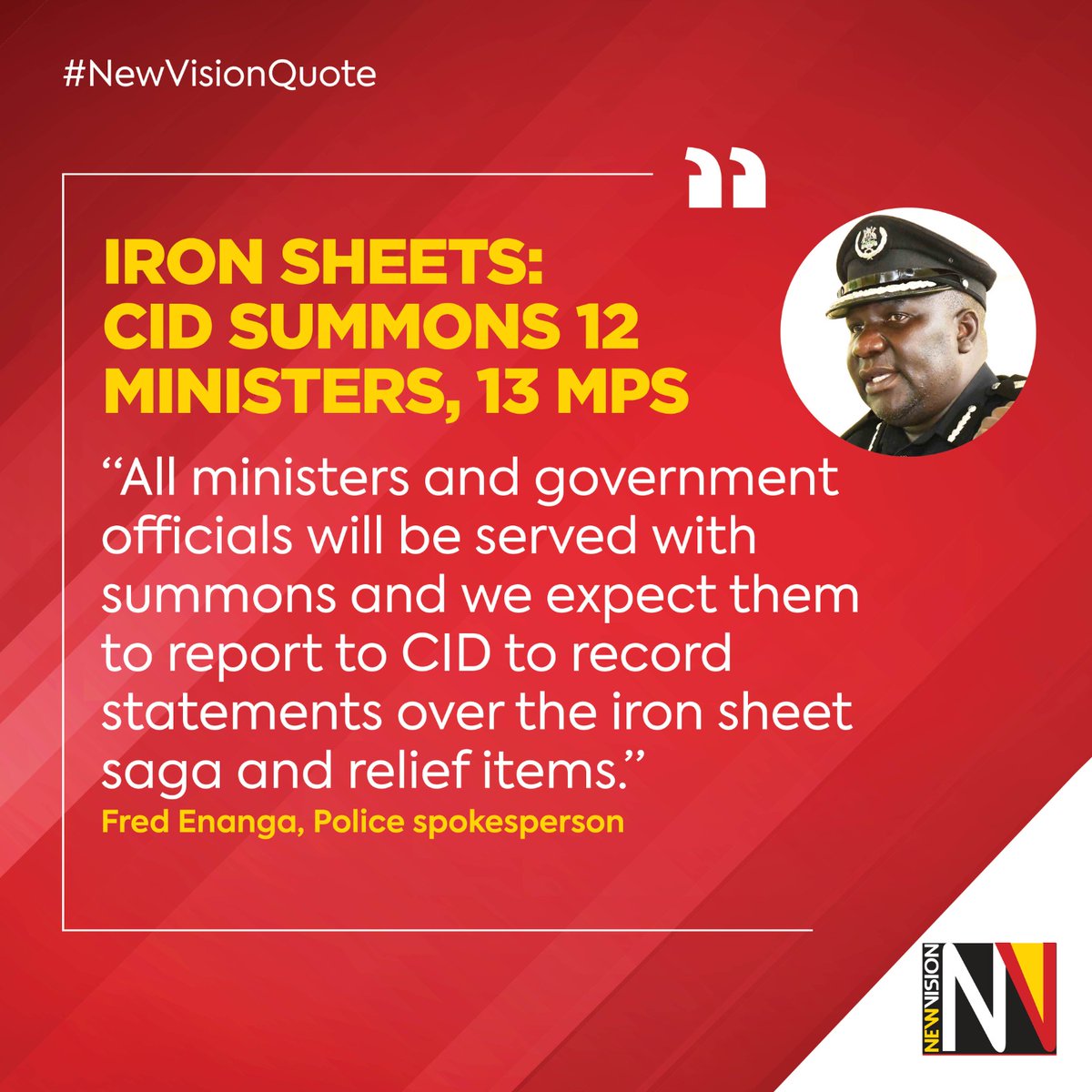 #NewVisionQuote 💬

“All ministers and government officials will be served with summons and we expect them to report to CID to record statements over the iron sheet saga and relief items.”
Read the E-PAPER🗞️👉🏽 bit.ly/342gSwT

#VisionUpdates