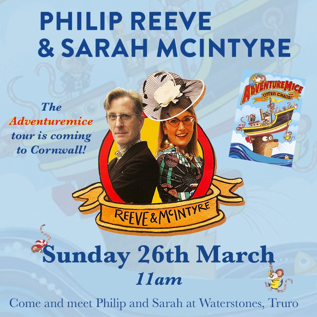 This Sunday, the ADVENTUREMICE tour is coming to Cornwall! Don’t miss the opportunity to come and meet author Philip Reeve and author and illustrator Sarah McIntyre. This is the last visit of the ADVENTUREMICE Waterstones tour, and we’re all pretty darn excited about it.