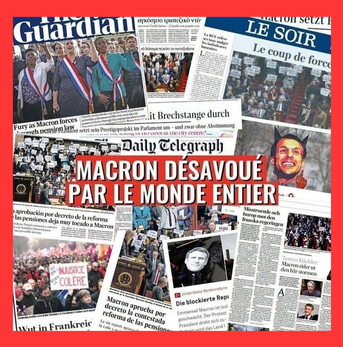 🌍LA PRESSE MONDIALE
DÉNONCE MACRON
La décision de faire adopter la réforme des retraites sans vote sur le texte, et contre l'avis de 75% des Français, scandalise les quotidiens 🇬🇧🇪🇸🇩🇪🇧🇪🇮🇹🇺🇸 etc.
Tous dénoncent la dictature de Macron, inconcevable dans tout autre pays occidental.