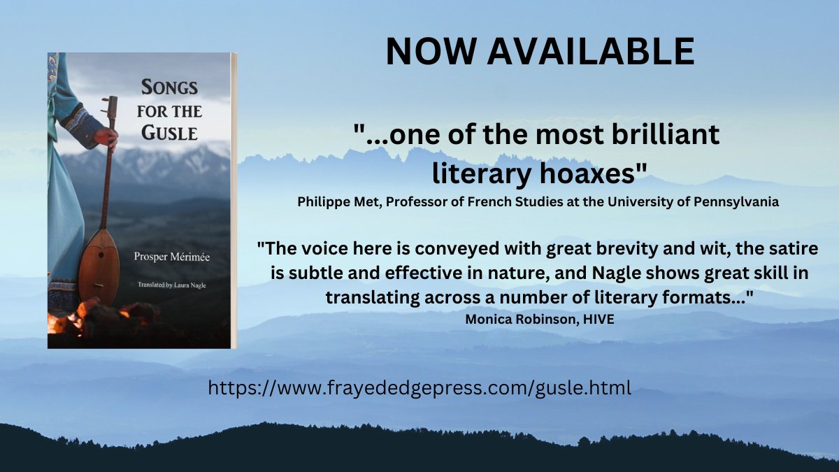 We're happy to announce the publication of Songs for the Gusle by Prosper  Mérimée, in the first-ever complete English-language translation by Laura Nagle.  frayededgepress.com/gusle.html
#folklore #folktales #fakelore #literaryhoax #frenchliterature #translation #booksintranslation