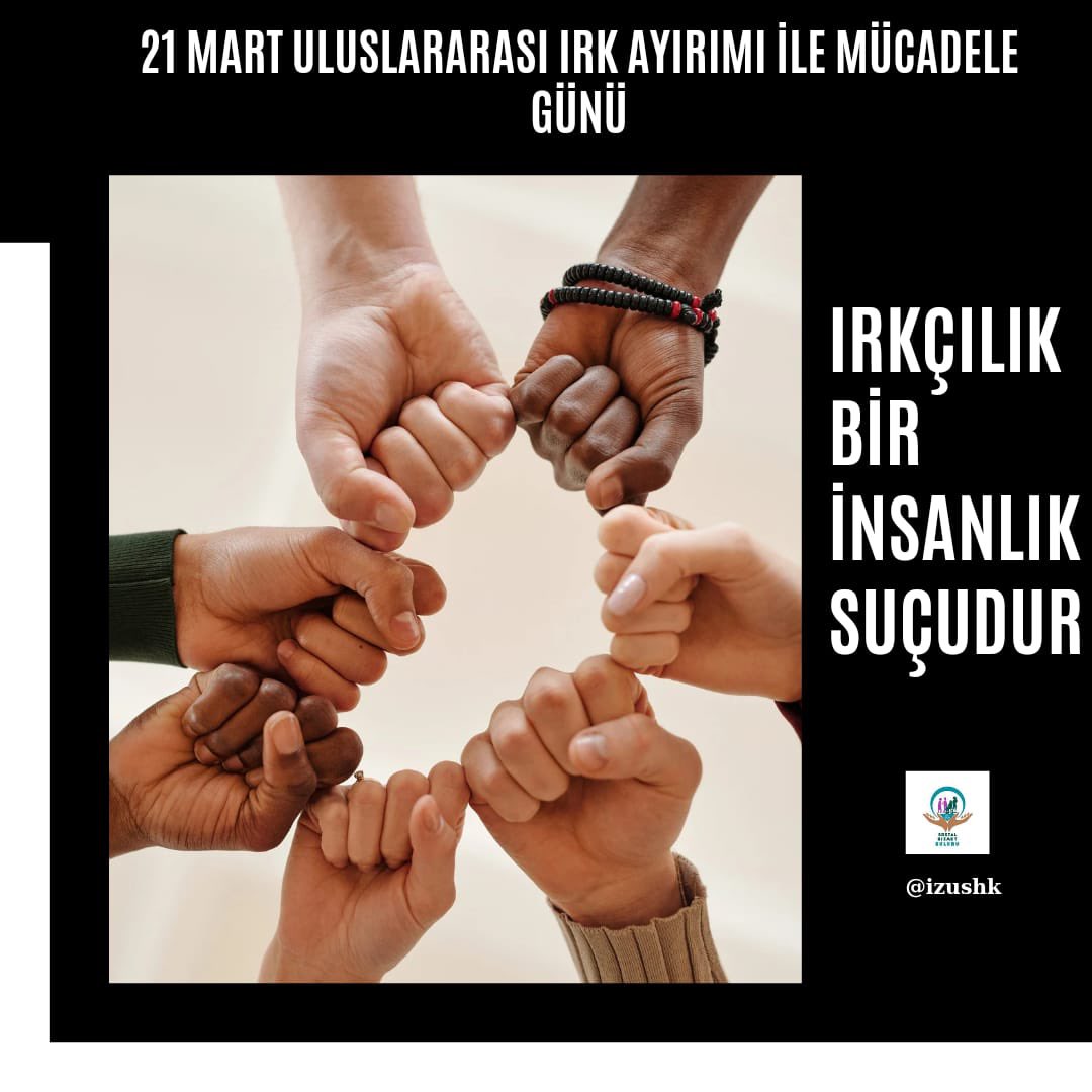 21 Mart “Uluslararası Irk Ayrımı İle Mücadele Günü!” #ırkçılığahayır