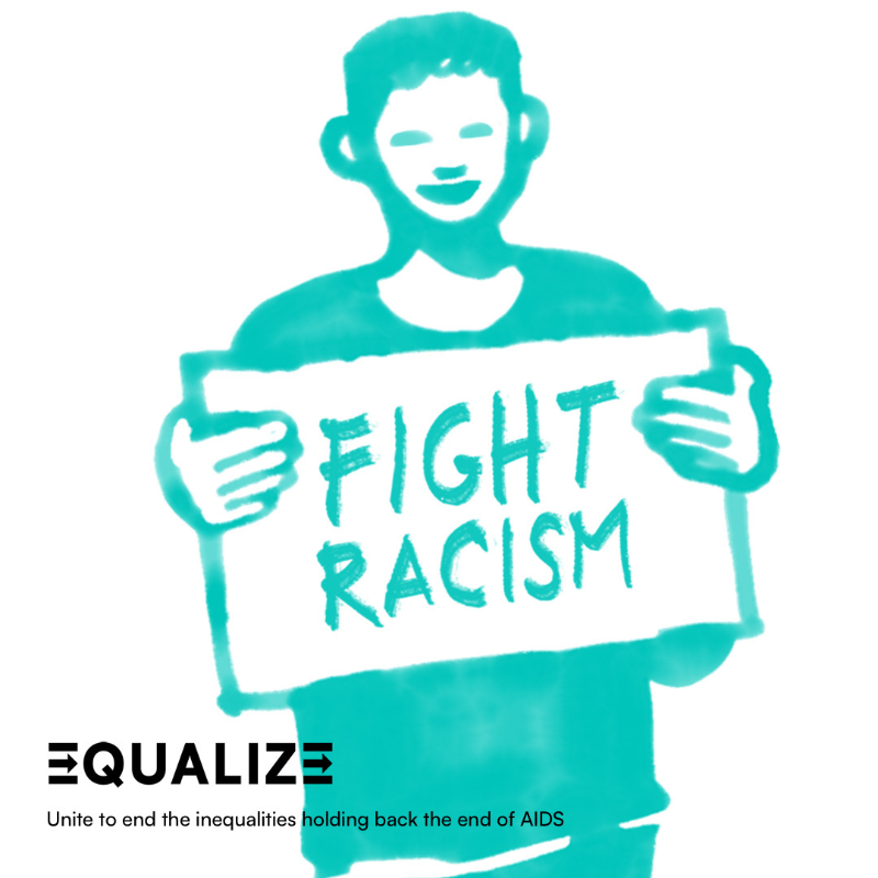 Racism continues to thrive, deepening inequalities, fracturing societies and denying people their basic human rights, including their right to health. We must unite to end the inequalities holding back the end of AIDS. We must #FightRacism and #Equalize!