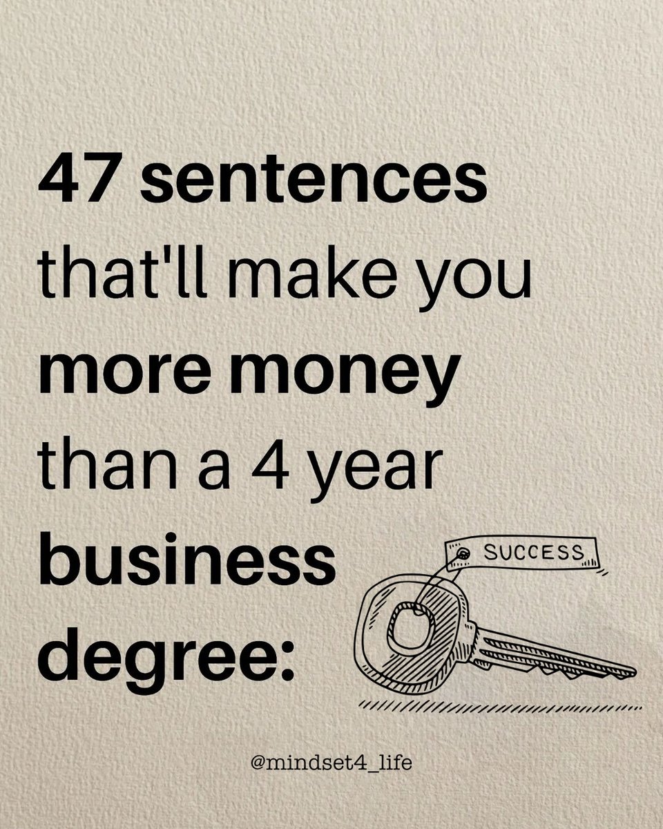 LimitlessLif3's tweet image. 47 sentences that&apos;ll make you more money than a 4 year business degree