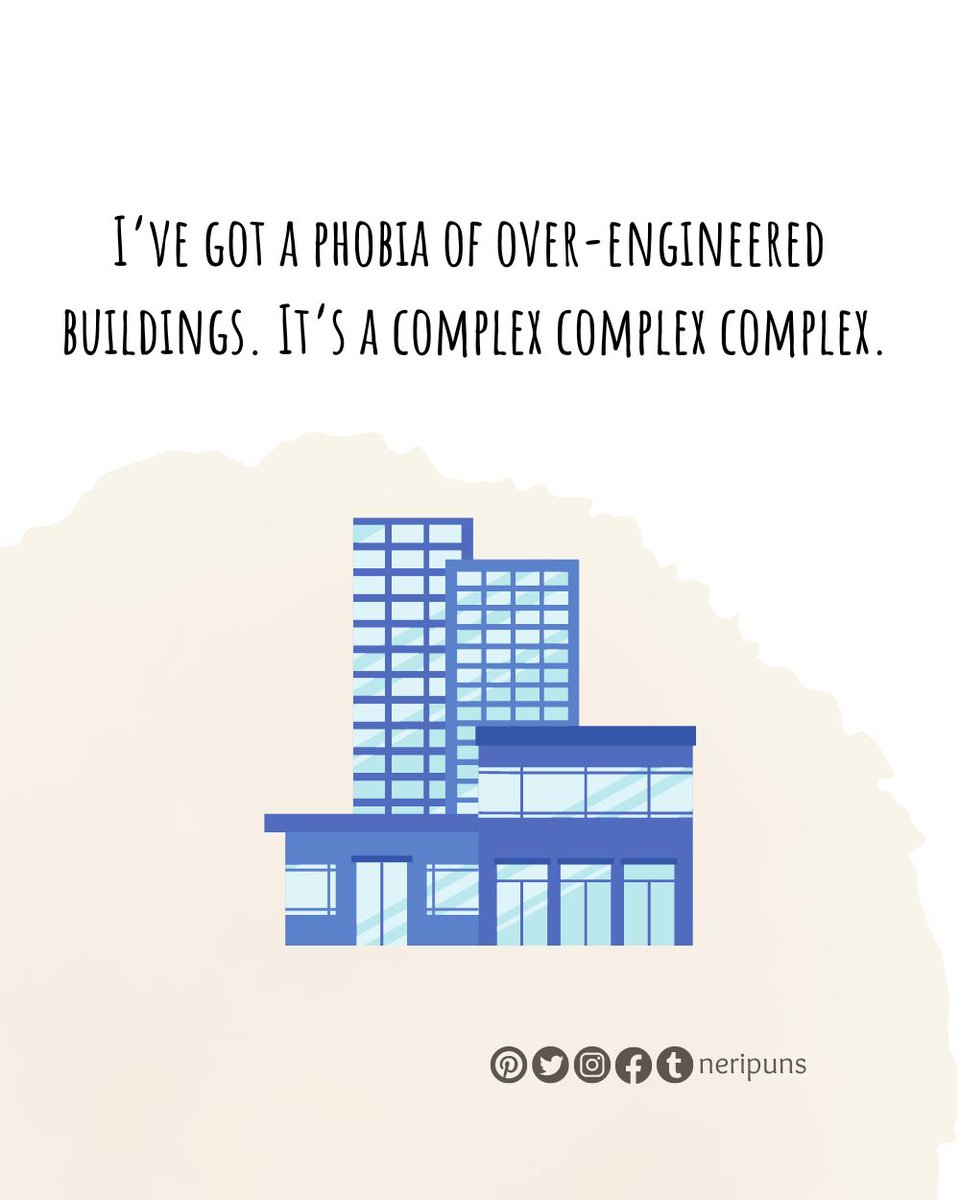 Neripuns's tweet photo. I’ve got a phobia of over-engineered buildings. It’s a complex complex complex.
#puns #pun #punquotes #wordpun #cutequote #cute #funny #funnypun #funnyquote #wordplay #dailypun #punny #joke #dadjoke #funnydadjoke #stressbuster #relievestress #building #complex #phobia https://t.co/WS3zoShRq5