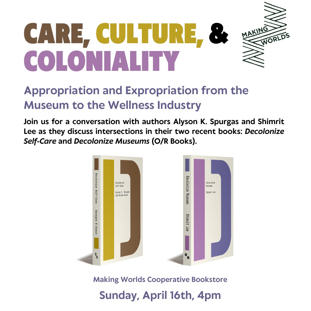 WARSCAPES's tweet photo. Lucky Philly people, save the date Apr 16 for this exciting talk!

"Care, Culture and Coloniality: Appropriation and Expropriation from the Museum to the Wellness Industry" features @AlysonKSpurgas &amp; @shimritlee bringing both their @orbooks into conversation 
@MakingWorldsBks https://t.co/HOJyHSQ1W7