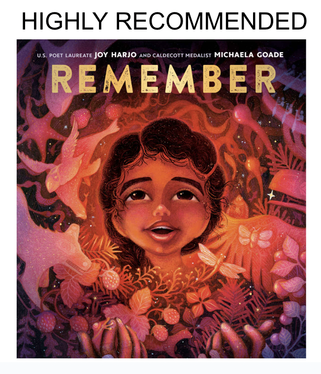 Highly Recommended: REMEMBER by Joy Harjo, illustrated by Michaela Goade. …ansinchildrensliterature.blogspot.com/2023/03/highly…