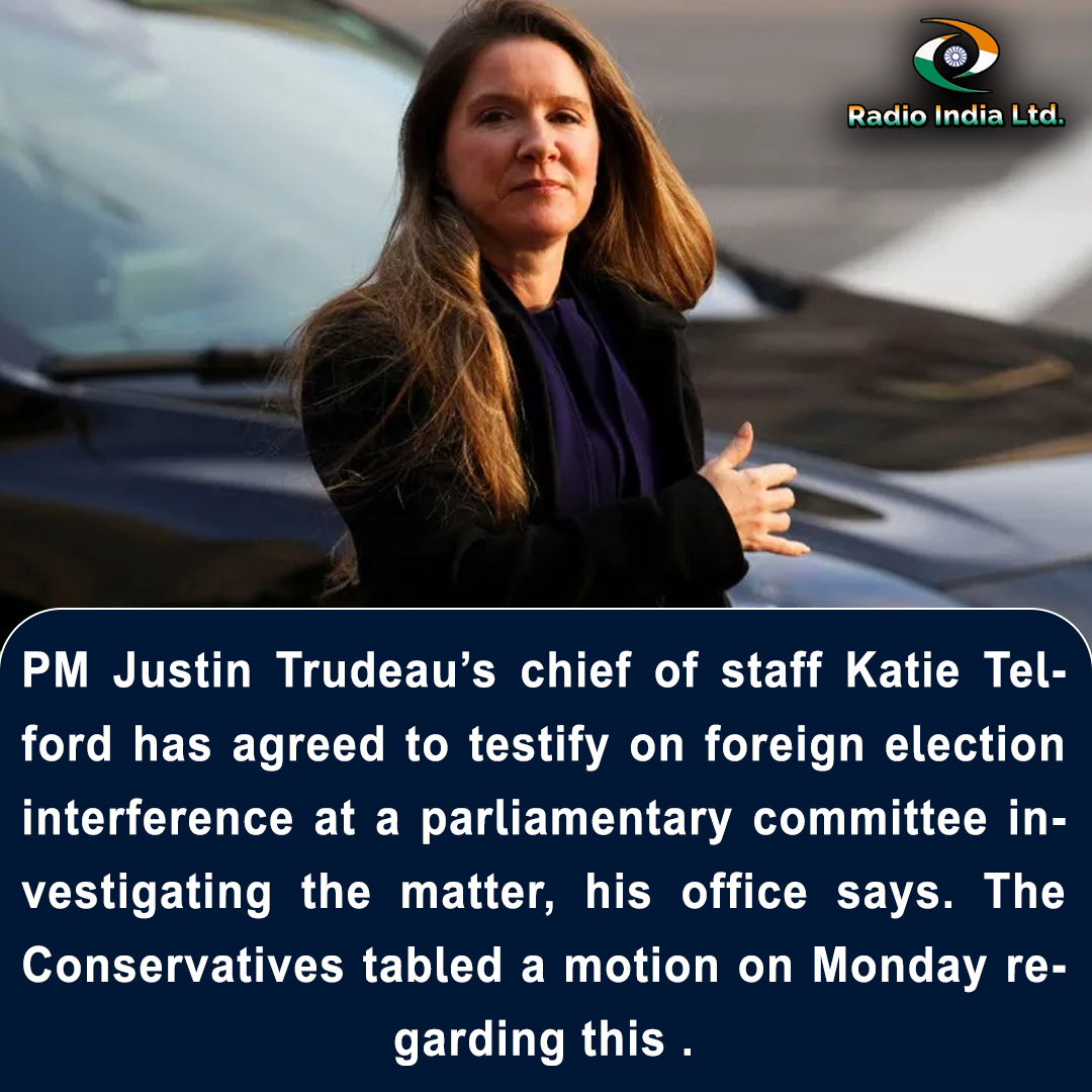 RadioIndia1110's tweet image. PM @JustinTrudeau  chief of staff #KatieTelford has agreed to #testify on #foreignelectioninterference at a #parliamentarycommittee #investigating the matter, his office says. The #Conservatives tabled a motion on Monday regarding this .