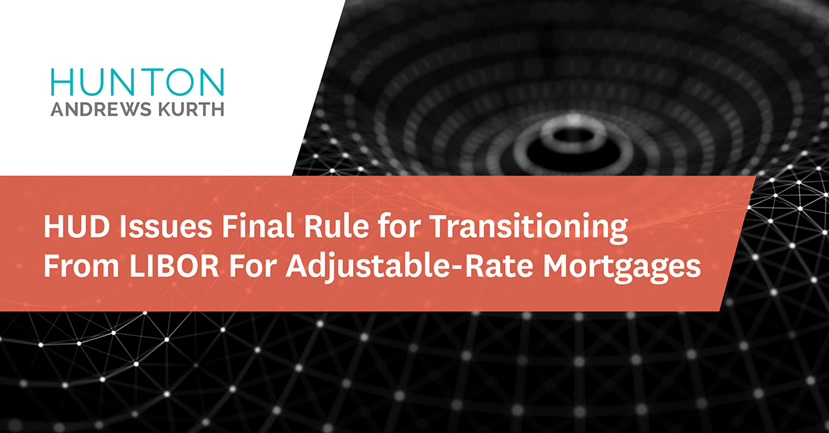 HuntonAK's tweet image. #HUD Issues Final Rule for Transitioning From #LIBOR For Adjustable-Rate Mortgages

Read more here: ow.ly/mPNC50NocoB #StructuredFinance