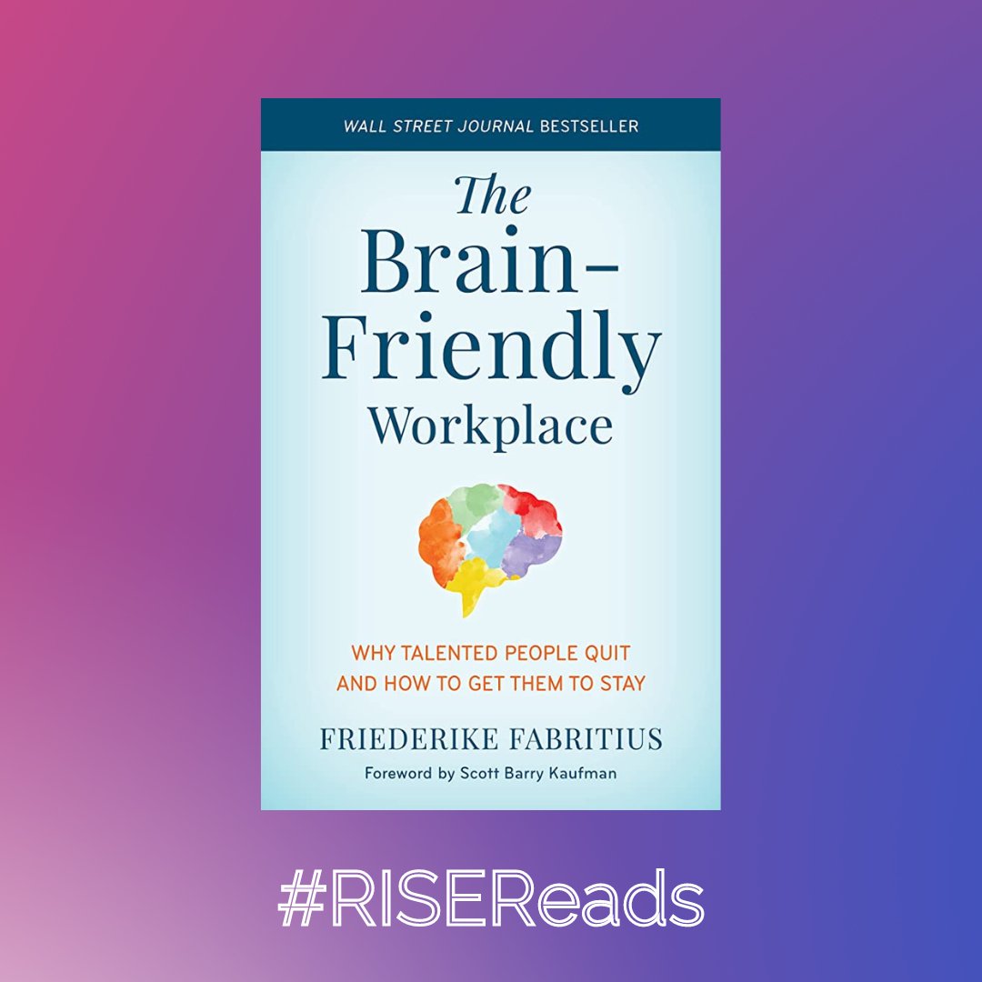 #RISEReads 'The Brain-Friendly Workplace: Why Talented People Quit and How to Get Them to Stay' by @FriederikeFab. @FriederikeFab applies her work in neuroscience to #employeeperformance, #jobsatisfaction, and #employeeretention  considering how COVID-19 changed the workplace.