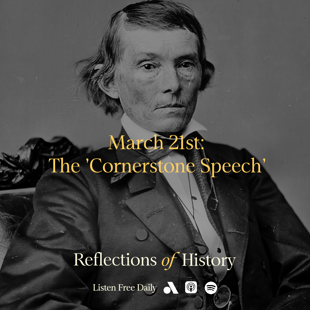 On this date in 1861, three weeks into the presidency of Abraham Lincoln, his old colleague from the U.S. House, Alexander Stephens of Georgia, gave a speech in Savannah about the Confederacy that merits our attention today. 🎧: link.chtbl.com/ROH