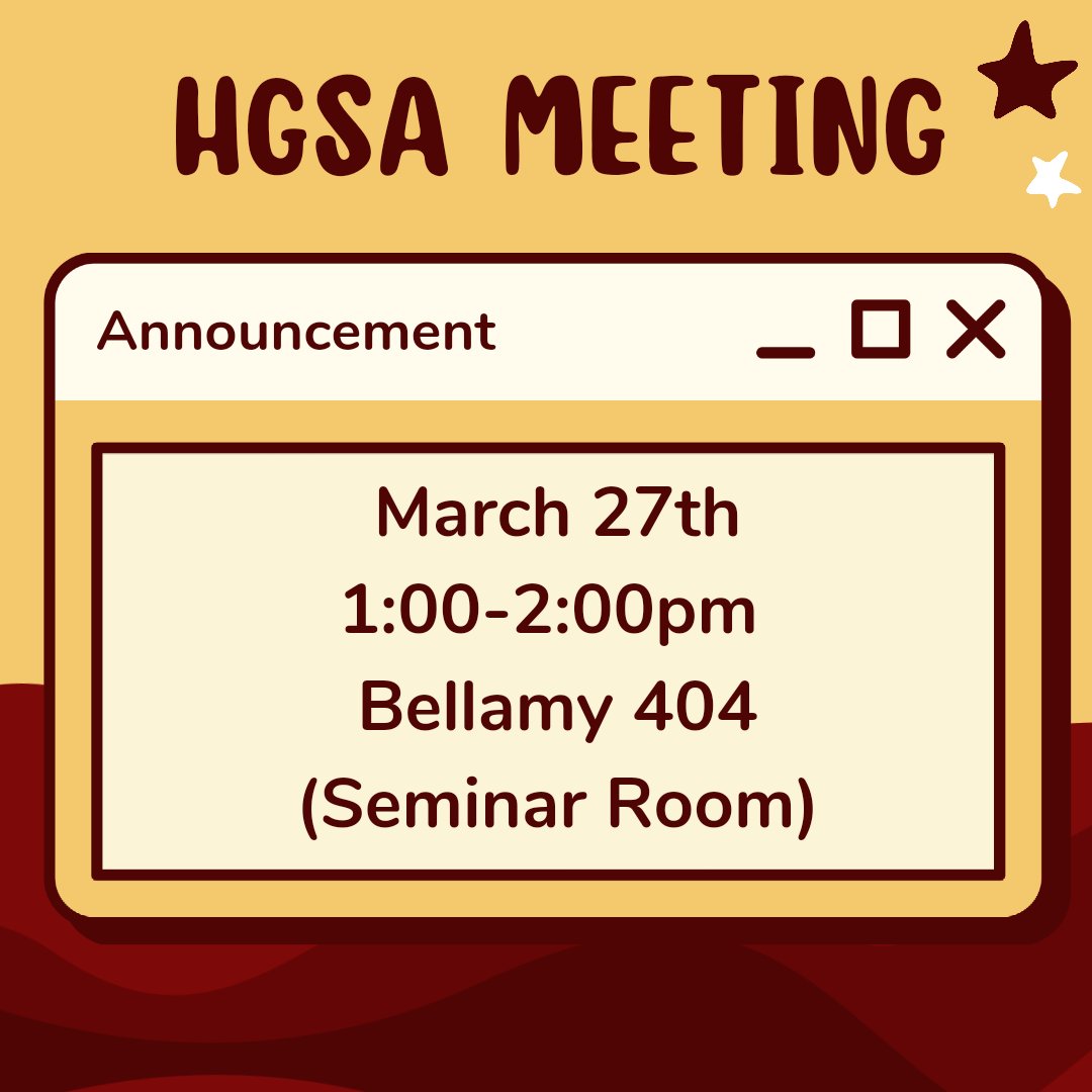March HGSA meeting will be Monday (3/27) from 1-2pm in Bellamy 404. We hope to see you there!