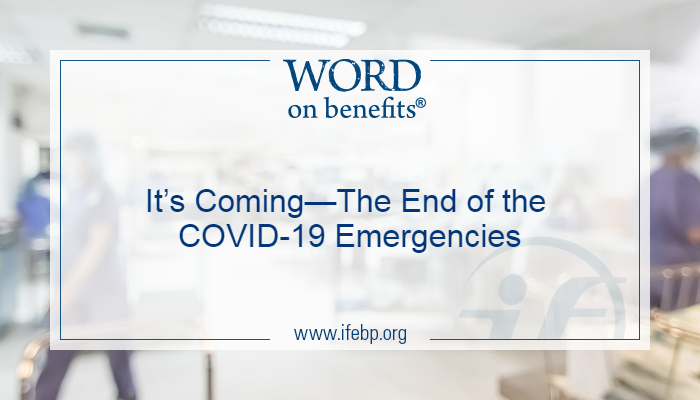 IFEBP's tweet photo. After nearly 3 years, the time has finally come. In the U.S. both COVID-19 emergencies will end on May 11, 2023. Now it’s time for employers to assess how this affects their plans -- check out the action steps included in today’s blog>>  https://t.co/TodZoi8cGD https://t.co/AIyj16OneJ