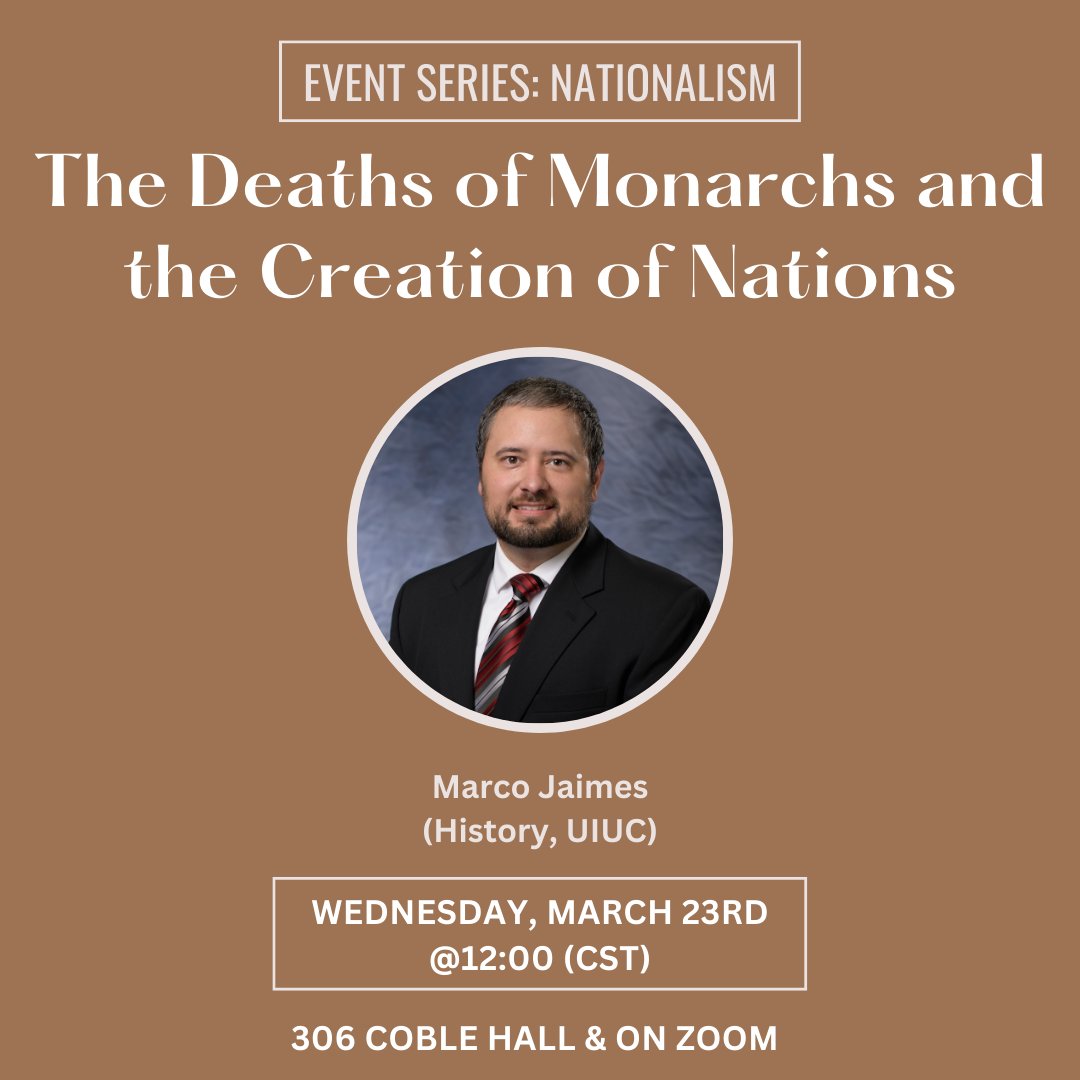 Join Marco Jaimes (History, UIUC) on Thursday, March 23rd for his lecture, "The Deaths of Monarchs and the Creation of Nations."
Register at go.illinois.edu/MarcoJaimes