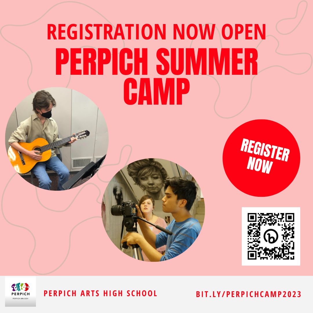 Registration for Perpich Summer Camp 2023 is now open! Camps are offered in half-day and full-day options. For students entering 6th grade - 10th grade in the 2023-2024 school year. Deadline to register is Monday, April 17. bit.ly/PerpichCamp2023